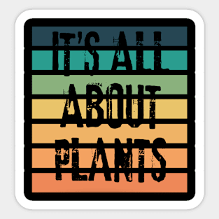 It's all about plants Sticker